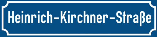 Straßenschild Heinrich-Kirchner-Straße