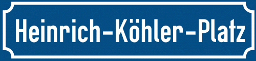 Straßenschild Heinrich-Köhler-Platz