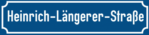 Straßenschild Heinrich-Längerer-Straße