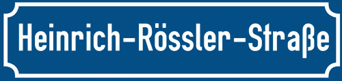 Straßenschild Heinrich-Rössler-Straße