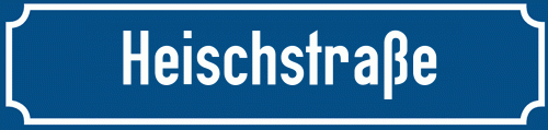 Straßenschild Heischstraße
