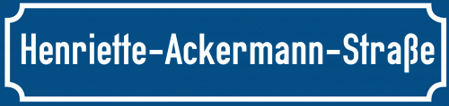 Straßenschild Henriette-Ackermann-Straße