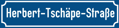 Straßenschild Herbert-Tschäpe-Straße