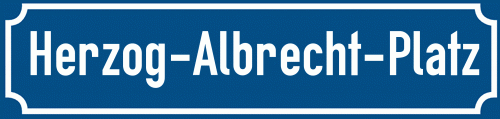 Straßenschild Herzog-Albrecht-Platz