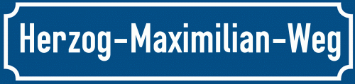 Straßenschild Herzog-Maximilian-Weg