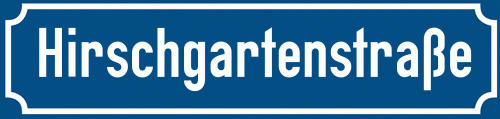 Straßenschild Hirschgartenstraße zum kostenlosen Download