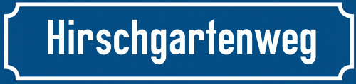 Straßenschild Hirschgartenweg