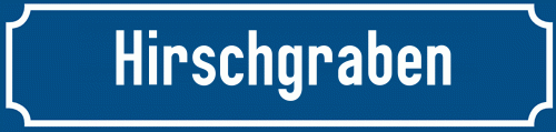 Straßenschild Hirschgraben