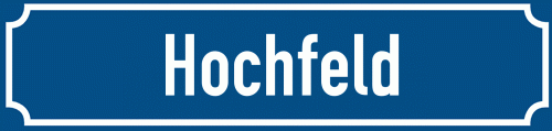 Straßenschild Hochfeld zum kostenlosen Download