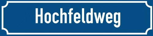 Straßenschild Hochfeldweg
