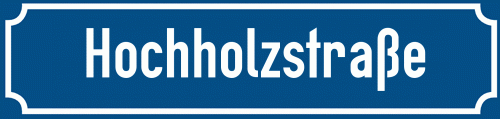 Straßenschild Hochholzstraße