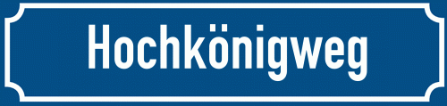Straßenschild Hochkönigweg