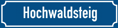 Straßenschild Hochwaldsteig