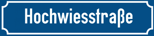 Straßenschild Hochwiesstraße
