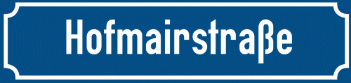 Straßenschild Hofmairstraße