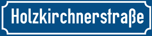 Straßenschild Holzkirchnerstraße zum kostenlosen Download