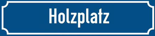 Straßenschild Holzplatz