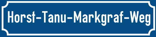 Straßenschild Horst-Tanu-Markgraf-Weg