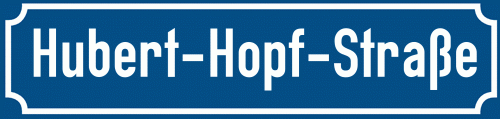 Straßenschild Hubert-Hopf-Straße