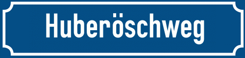 Straßenschild Huberöschweg