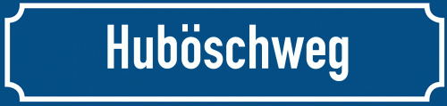 Straßenschild Huböschweg