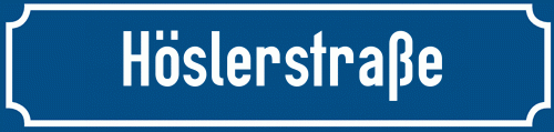 Straßenschild Höslerstraße