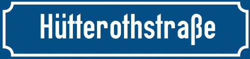 Straßenschild Hütterothstraße
