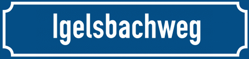 Straßenschild Igelsbachweg