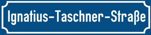 Straßenschild Ignatius-Taschner-Straße