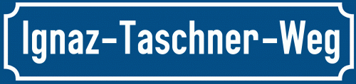 Straßenschild Ignaz-Taschner-Weg