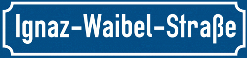 Straßenschild Ignaz-Waibel-Straße