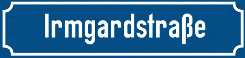 Straßenschild Irmgardstraße zum kostenlosen Download