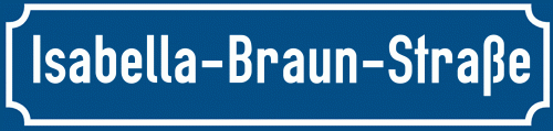 Straßenschild Isabella-Braun-Straße