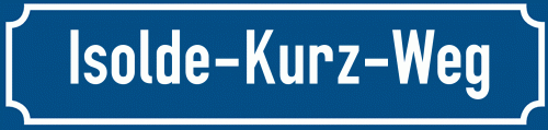 Straßenschild Isolde-Kurz-Weg