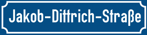Straßenschild Jakob-Dittrich-Straße