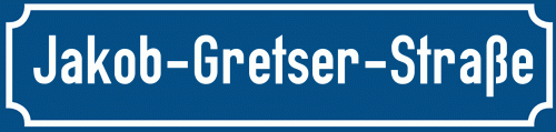 Straßenschild Jakob-Gretser-Straße