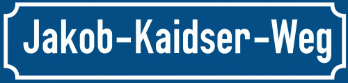 Straßenschild Jakob-Kaidser-Weg
