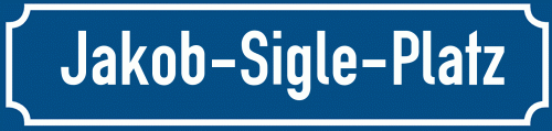 Straßenschild Jakob-Sigle-Platz