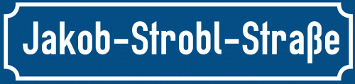 Straßenschild Jakob-Strobl-Straße
