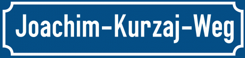 Straßenschild Joachim-Kurzaj-Weg