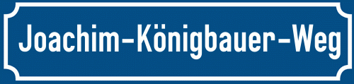 Straßenschild Joachim-Königbauer-Weg