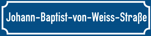 Straßenschild Johann-Baptist-von-Weiss-Straße