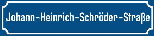 Straßenschild Johann-Heinrich-Schröder-Straße