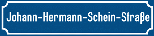 Straßenschild Johann-Hermann-Schein-Straße