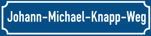 Straßenschild Johann-Michael-Knapp-Weg
