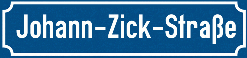 Straßenschild Johann-Zick-Straße