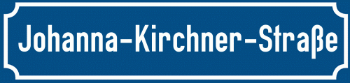Straßenschild Johanna-Kirchner-Straße
