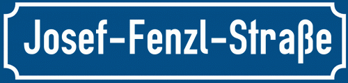 Straßenschild Josef-Fenzl-Straße
