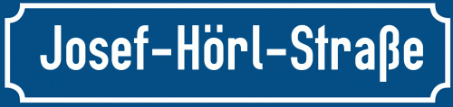Straßenschild Josef-Hörl-Straße