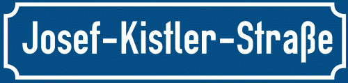 Straßenschild Josef-Kistler-Straße